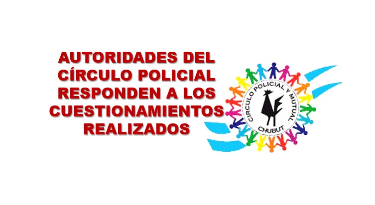 El Presidente del Cículo Policial brinda su versión de los hechos a Chubut Online