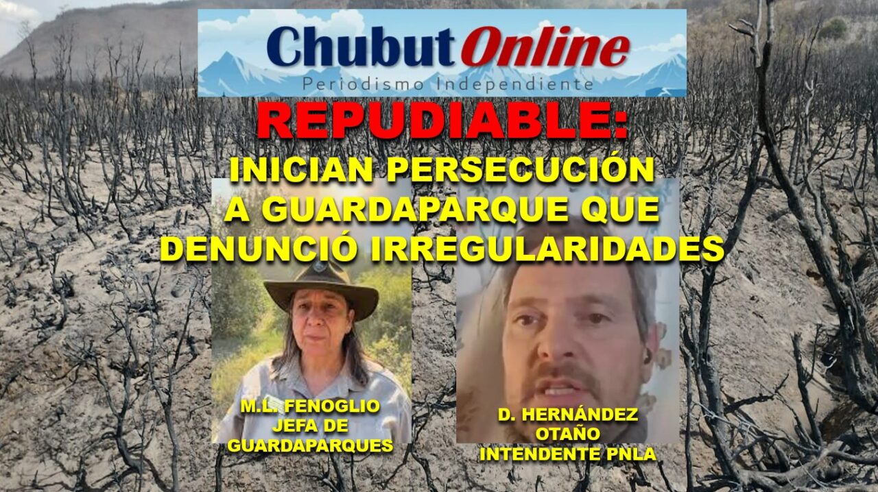 Repudiable: Inician persecución a Guardaparque que denunció graves irregularidades del incendio.