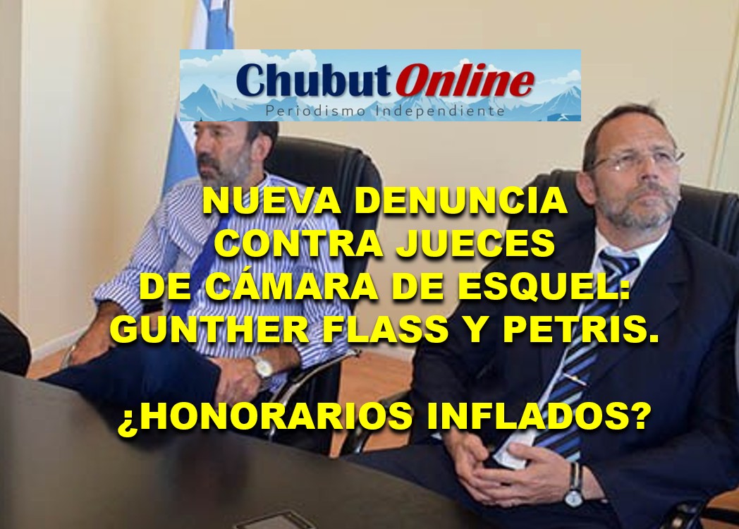 Otra denuncia contra jueces de Cámara de Esquel: Gunther Flass y Petris en la mira del CDM.