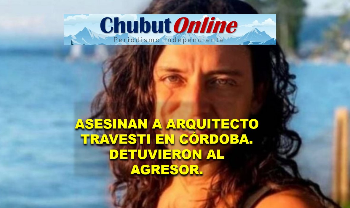 Asesinan a arquitecto travesti a puñaladas en Córdoba