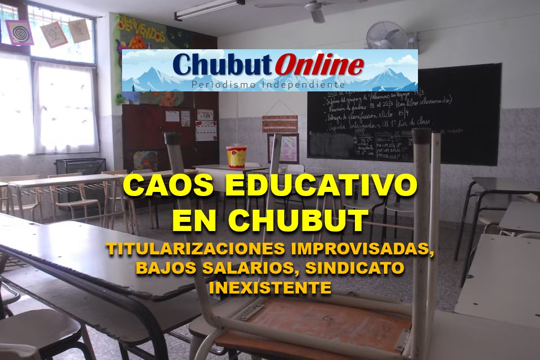 Caos educativo en Chubut: titularizaciones caóticas, clases intermitentes y aumento insignificante.