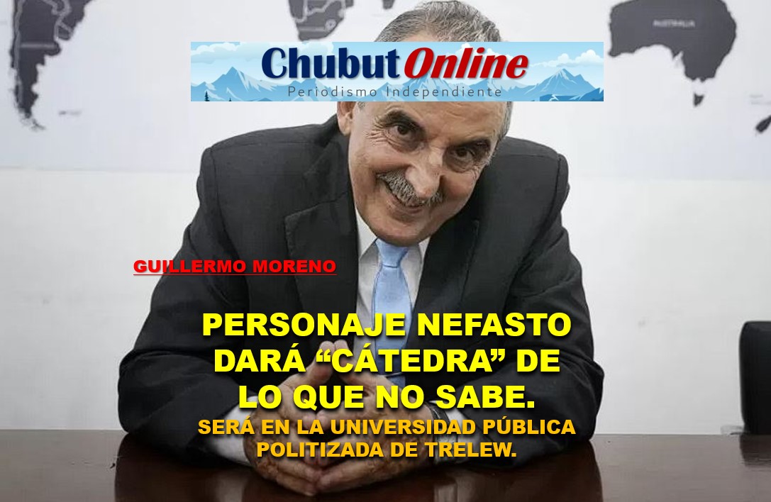 Moreno, el «gurú» del fracaso, dará una «cátedra» en Trelew: lecciones de un maestro del desastre