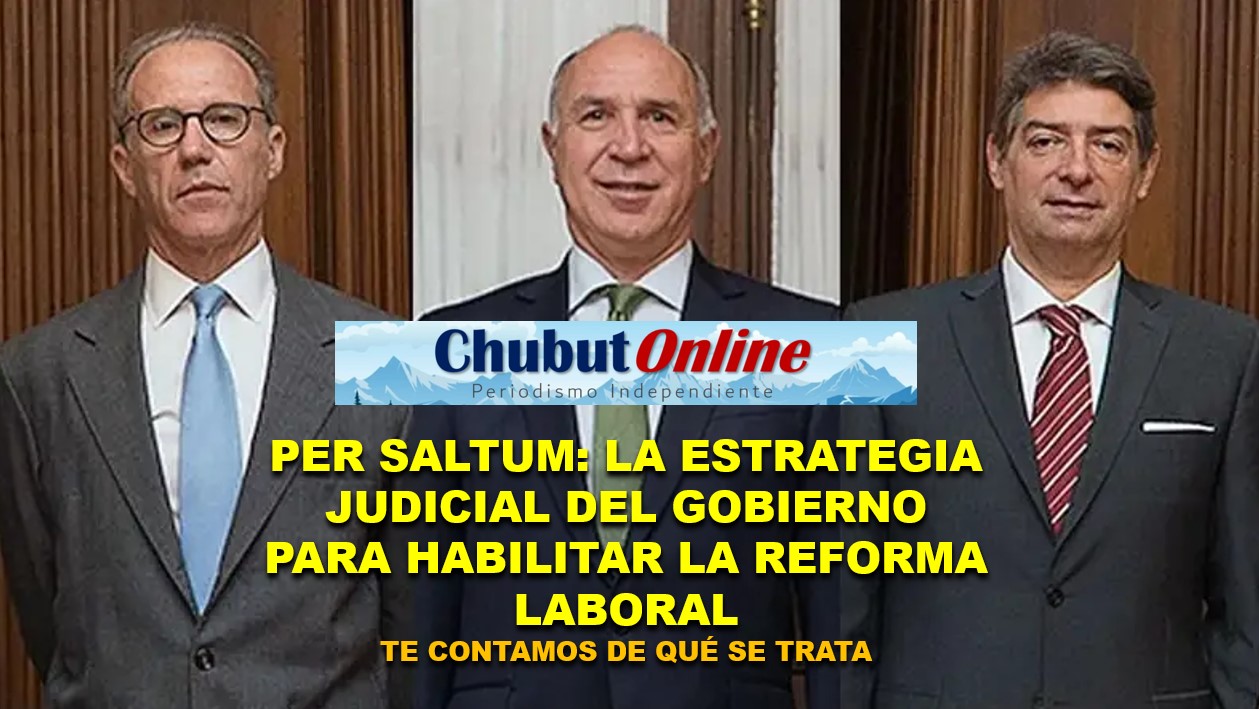 Qué es el «Per Saltum», la estrategia jurídica del gobierno para que entre en vigencia la reforma laboral