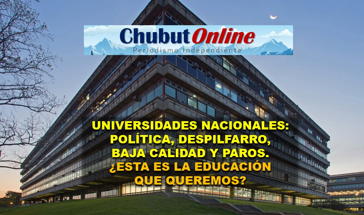 Universidades Nacionales: despilfarro, política y bajo nivel llevan a la población al hartazgo.