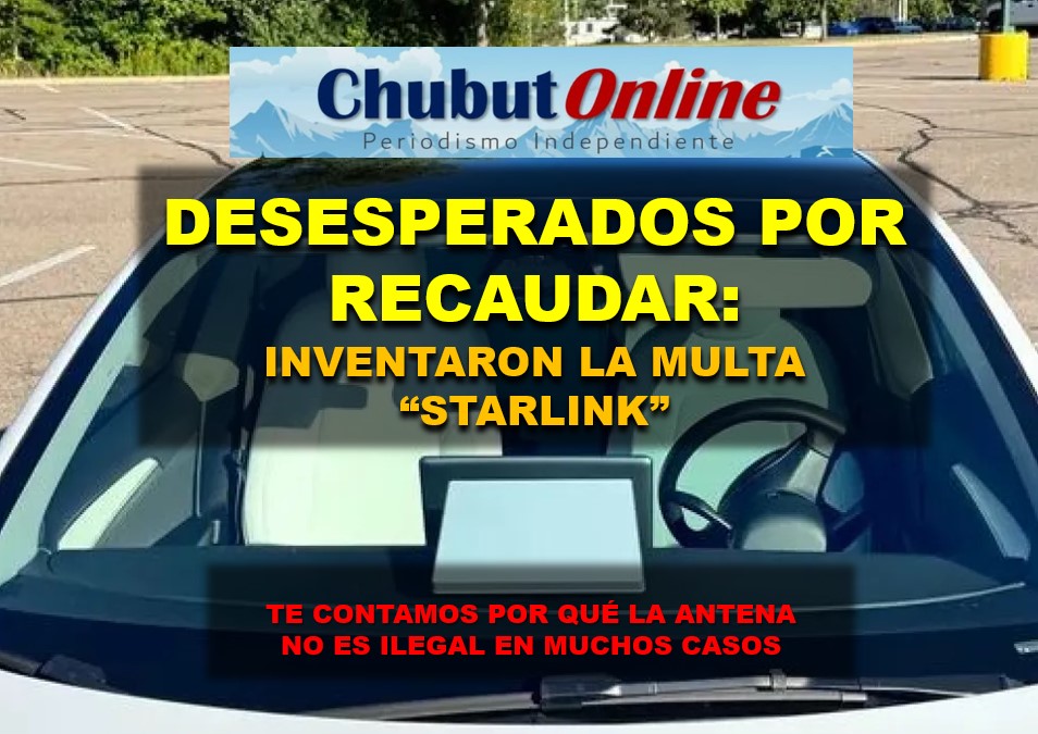 Multas por Starlink en Chubut y el engaño recaudatorio de municipios: ¿Cuándo no es ilegal?