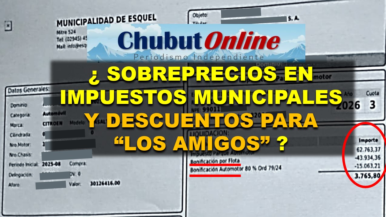 Indignante: Abusos impositivos en Esquel y beneficios injustificados. Bronca generalizada.