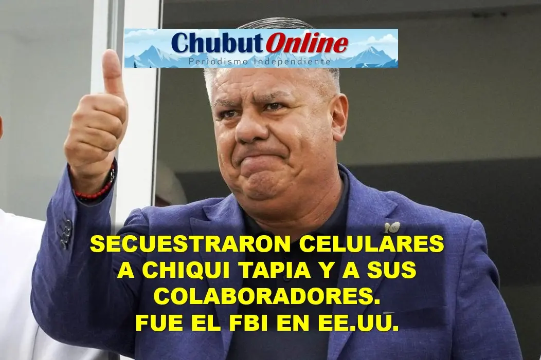 CHIQUI TAPIA CELULAR FBI EEUU 22 JULIO 2026