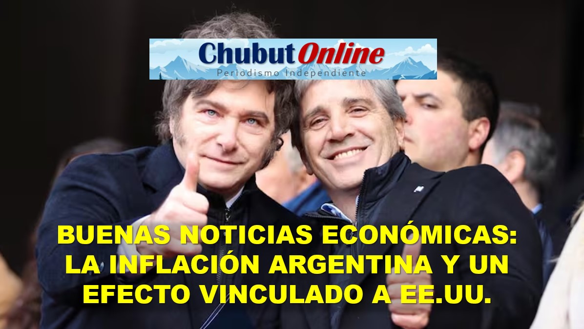 Buenas noticias económicas: Inflación Argentina y EE.UU.; el doble golpe que favorece al Gobierno