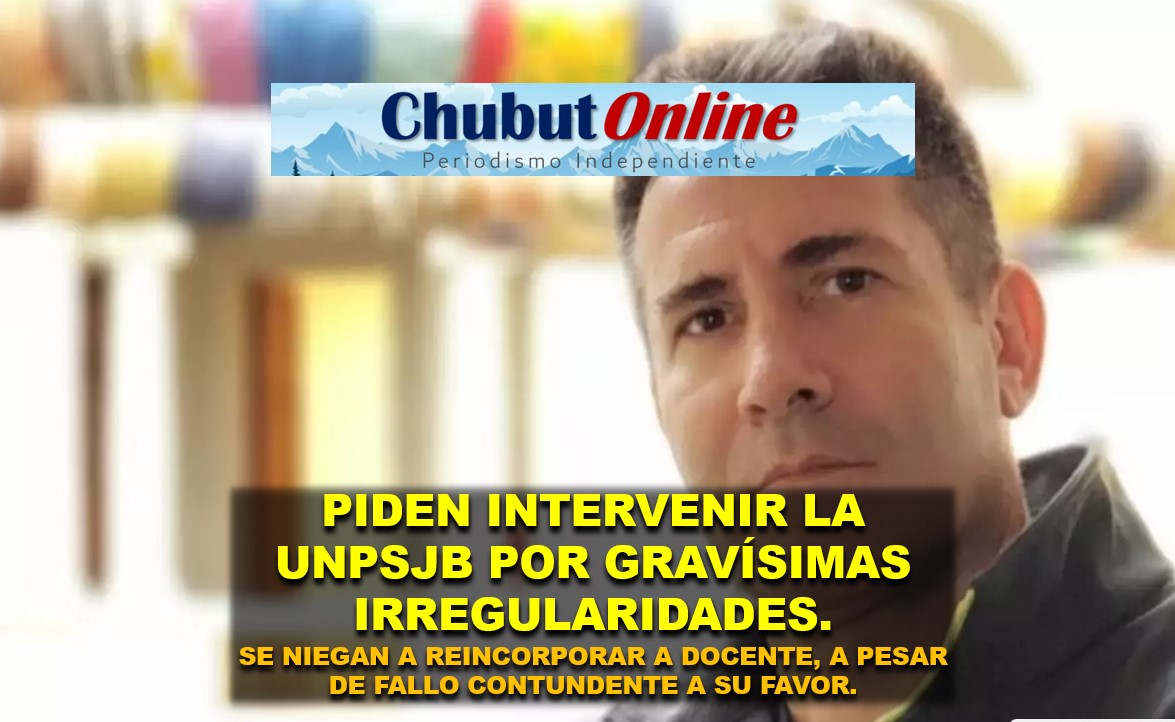 UNPSJB: un docente pide la intervención federal tras siete años de lucha judicial