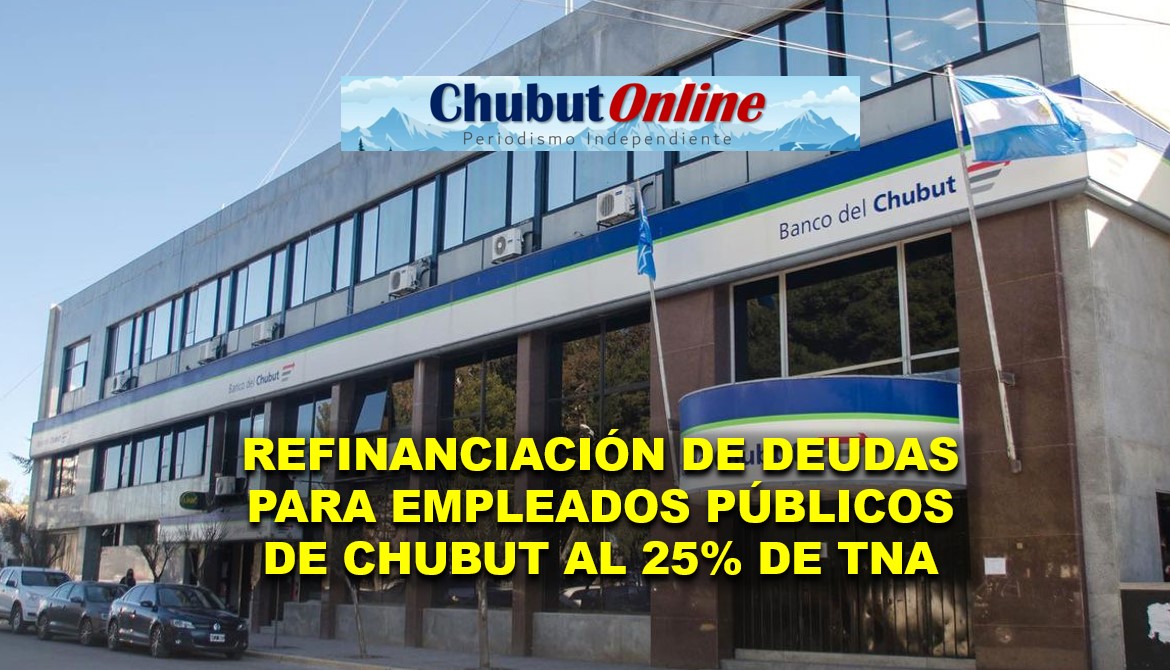 Chubut refinancia deudas en mora: 25% TNA y hasta 72 meses
