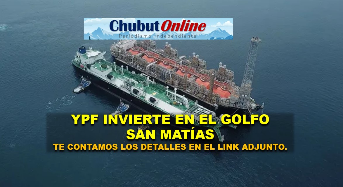 YPF retoma estudios en Golfo San Matías para Argentina GNL y Vaca Muerta